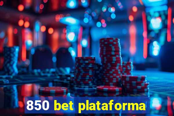 850 bet plataforma